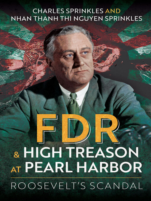 Title details for FDR and High Treason at Pearl Harbor by Charles Sprinkles - Available